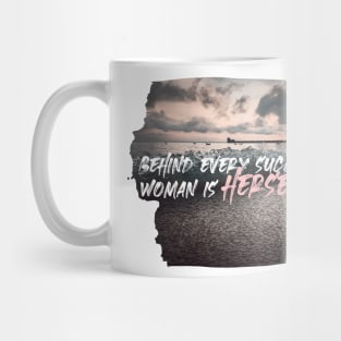 Behind every successful woman is herself - womens day Mug